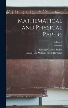 portada Mathematical and Physical Papers; Volume 1 (en Inglés)