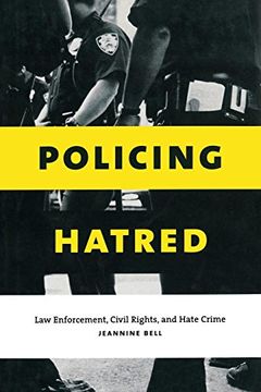 portada Policing Hatred: Law Enforcement, Civil Rights, and Hate Crime (Critical America) (en Inglés)