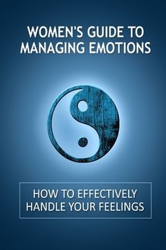 portada Women's Guide to Managing Emotions: How to Effectively Handle Your Feelings (en Inglés)