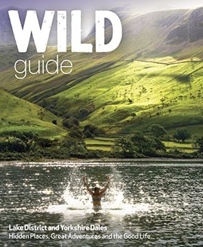 portada Wild Guide Lake District and Yorkshire Dales: Hidden Places and Great Adventures - Including Bowland and South Pennines