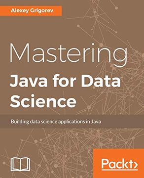 portada Mastering Java for Data Science: Analytics and More for Production-Ready Applications (en Inglés)