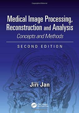 portada Medical Image Processing, Reconstruction and Analysis: Concepts and Methods, Second Edition (in English)