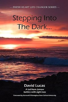 portada stepping into the dark: a lad from jarrow battles with sight loss (en Inglés)