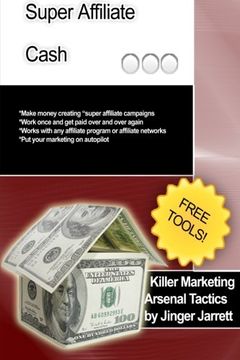 portada Killer Marketing Arsenal Tactics: Super Affiliate Cash: Volume 7