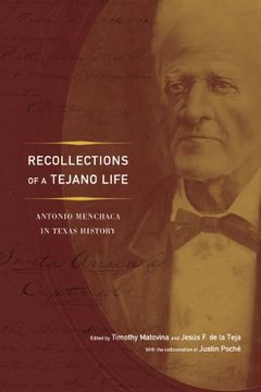 portada Recollections of a Tejano Life: Antonio Menchaca in Texas History: 39 (Jack and Doris Smothers Series in Texas History, Life, and Culture) (en Inglés)