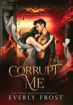 portada Corrupt Me (Immortal Vices and Virtues) (in English)