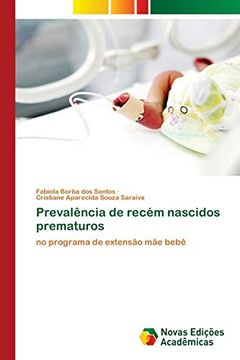 portada Prevalência de Recém Nascidos Prematuros: No Programa de Extensão mãe Bebê (en Portugués)
