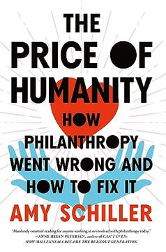 portada The Price of Humanity: How Philanthropy Went Wrong―And how to fix it (en Inglés)
