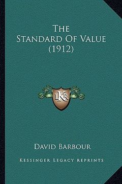 portada the standard of value (1912) the standard of value (1912) (in English)