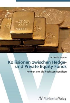 portada Kollisionen Zwischen Hedge- und Private Equity Fonds: Rennen um die Höchsten Renditen (en Alemán)