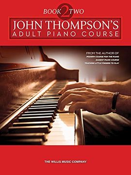 portada John Thompson's Adult Piano Course - Book 2: Later Elementary to Early Intermediate Level (en Inglés)