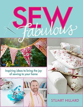 portada Sew Fabulous: Inspiring Ideas to Bring the Joy of Sewing to Your Home
