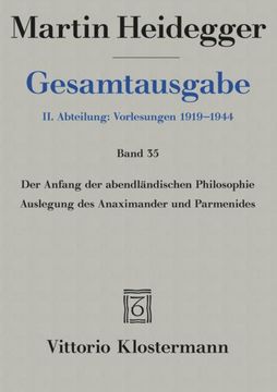 portada Martin Heidegger, Gesamtausgabe. II. Abteilung: Vorlesungen 1919-1944: Der Anfang Der Abendlandischen Philosophie: Auslegung Des Anaximander Und Parme (en Alemán)
