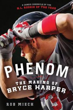 portada phenom: the making of bryce harper (en Inglés)
