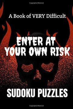 portada Enter at Your own Risk: A Book of Very Difficult Sudoku Puzzles: A Book of 300 Hard Sudoku Puzzles (en Inglés)
