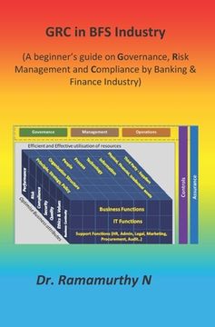portada GRC in BFS Industry: A beginner's guide on Governance, Risk Management and Compliance by Banking & Finance Industry (en Inglés)