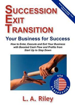 portada succession exit transition, your business for success - (set) your business for success - how to enter, execute and exit your business with boosted ca (en Inglés)