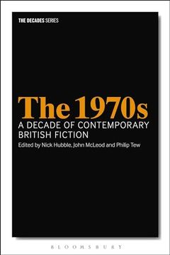 portada The 1970S: A Decade of Contemporary British Fiction (The Decades Series) (en Inglés)