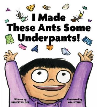 portada I Made These Ants Some Underpants! (in English)