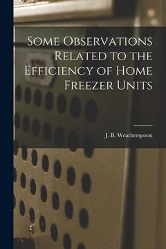 portada Some Observations Related to the Efficiency of Home Freezer Units (en Inglés)