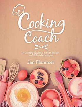 portada Cooking Coach: A Cooking Playbook for the Rookie, as Well as the Semipro (en Inglés)