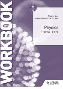 portada Cambridge International as & a Level Physics Practical Skills Workbook: Hodder Education Group (en Inglés)