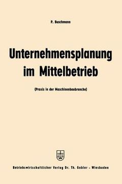 portada Unternehmensplanung Im Mittelbetrieb: PRAXIS in Der Maschinenbaubranche (en Alemán)