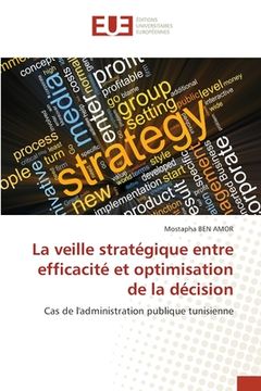 portada La veille stratégique entre efficacité et optimisation de la décision (en Francés)