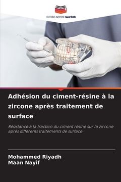 portada Adhésion du ciment-résine à la zircone après traitement de surface (in French)