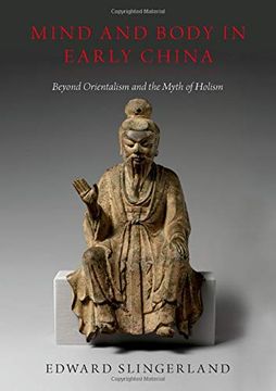 portada Mind and Body in Early China: Beyond Orientalism and the Myth of Holism (in English)