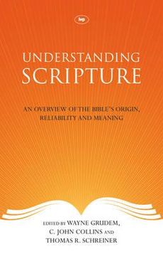 portada understanding scripture: an overview of the bible's origin, reliability and meaning (en Inglés)