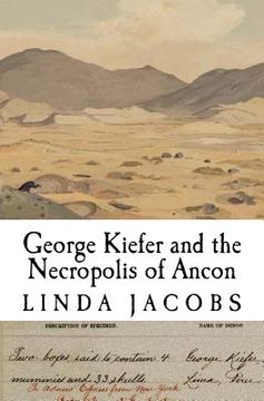 portada George Kiefer and the Necropolis of Ancon (in English)