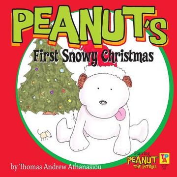 portada Peanut's First Snowy Christmas: Starring Peanut The Pitbull (en Inglés)
