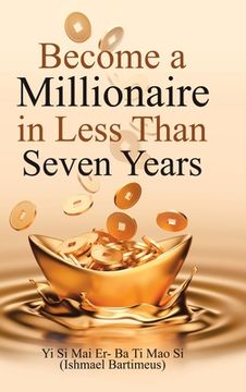 portada Become a Millionaire in Less Than Seven Years
