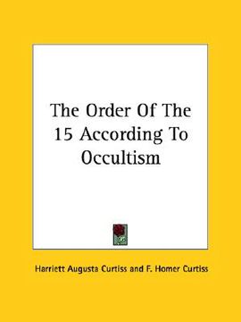 portada the order of the 15 according to occultism (en Inglés)