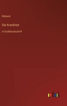 portada Die Krankheit: in Großdruckschrift (en Alemán)