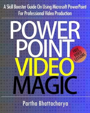 portada PowerPoint Video Magic: A Skill Booster Guide on Using Microsoft PowerPoint for Professional Video Production