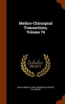 portada Medico-Chirurgical Transactions, Volume 74 (en Inglés)
