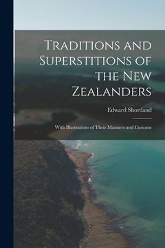 portada Traditions and Superstitions of the New Zealanders: With Illustrations of Their Manners and Customs