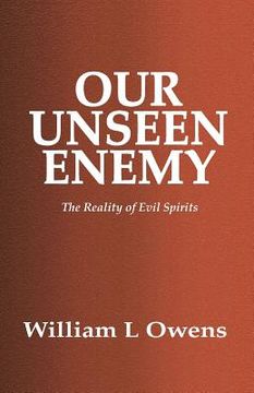 portada Our Unseen Enemy: The Reality of Evil Spirits (en Inglés)