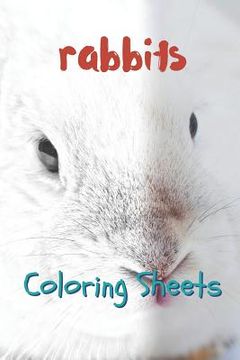 portada Rabbit Coloring Sheets: 30 Rabbit Drawings, Coloring Sheets Adults Relaxation, Coloring Book for Kids, for Girls, Volume 3 (en Inglés)