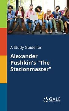portada A Study Guide for Alexander Pushkin's "The Stationmaster" (en Inglés)