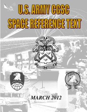 portada US Military Space Reference Textbook: Command and General Staff College Satellite Communications (en Inglés)
