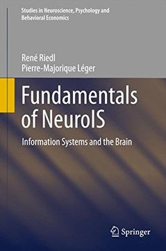 portada Fundamentals of NeuroIS: Information Systems and the Brain (Studies in Neuroscience, Psychology and Behavioral Economics)