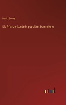 portada Die Pflanzenkunde in populärer Darstellung 