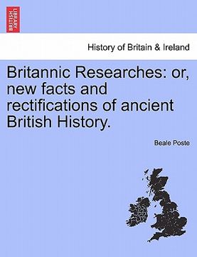 portada britannic researches: or, new facts and rectifications of ancient british history. (in English)