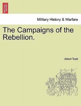 portada the campaigns of the rebellion. (in English)