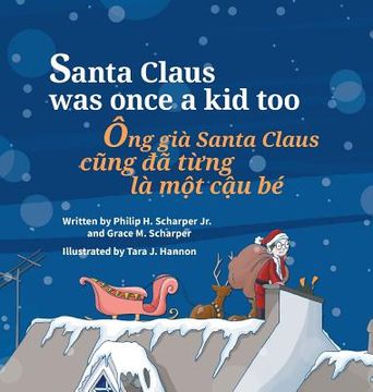 portada Santa Claus Was Once a Kid Too / Ong gia Santa Claus cung da tung la mot cau be: Babl Children's Books in Vietnamese and English (en Inglés)