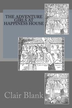 portada The Adventure Girls At Happiness House (en Inglés)