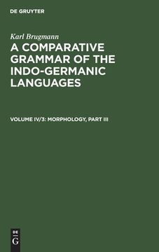 portada A Comparative Grammar of the Indo-Germanic Languages, Volume Iv/3, Morphology, Part iii (en Inglés)